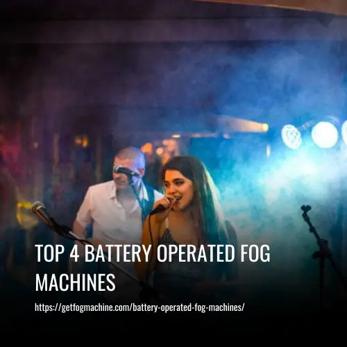 Read more about the article Top 4 Battery Operated Fog Machines