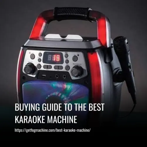 Read more about the article Buying Guide To The Best Karaoke Machine