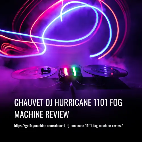 chauvet dj hurricane 1101 fog machine review