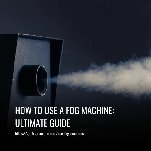 Read more about the article How to Use a Fog Machine: Ultimate Guide