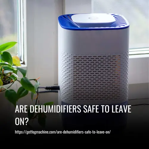 Read more about the article Are Dehumidifiers Safe To Leave On?