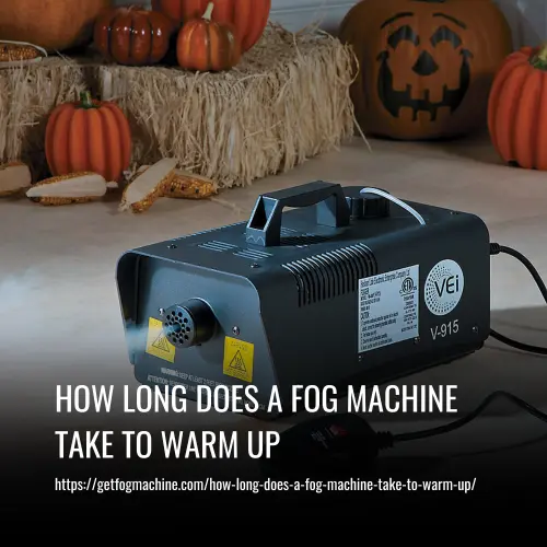 Read more about the article How Long Does A Fog Machine Take To Warm Up