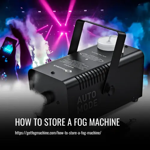 How to Store a Fog Machine