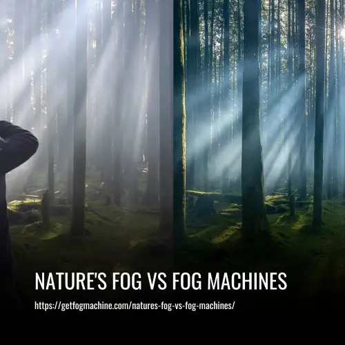 Nature's Fog vs Fog Machines