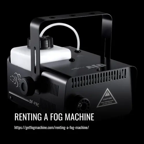Renting a Fog Machine