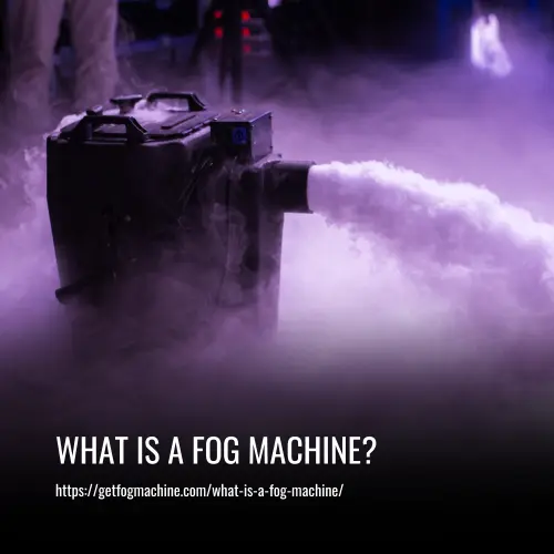 What is a Fog Machine