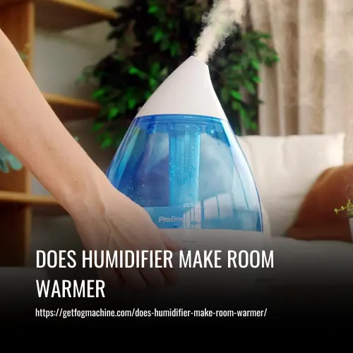 Does Humidifier Make Room Warmer