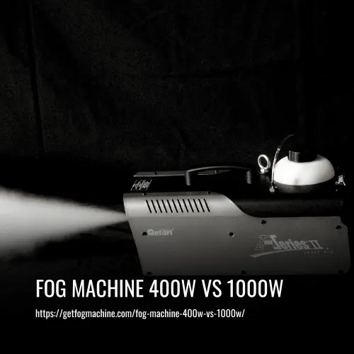 Read more about the article Fog Machine 400W vs 1000W: Which One is Right for You?