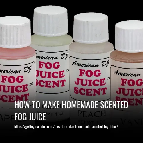 How to Make Homemade Scented Fog Juice