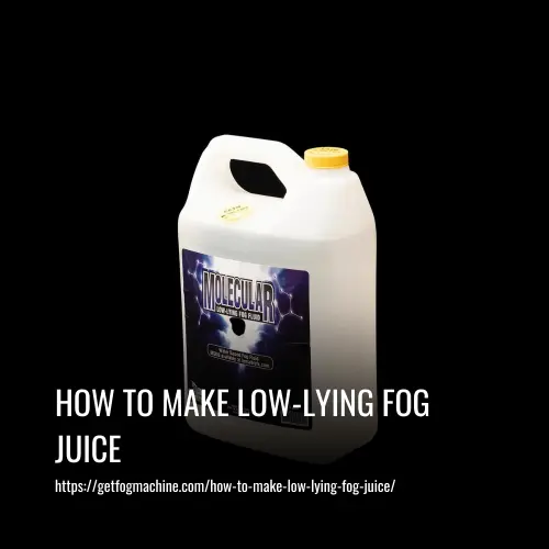 How to Make Low-Lying Fog Juice