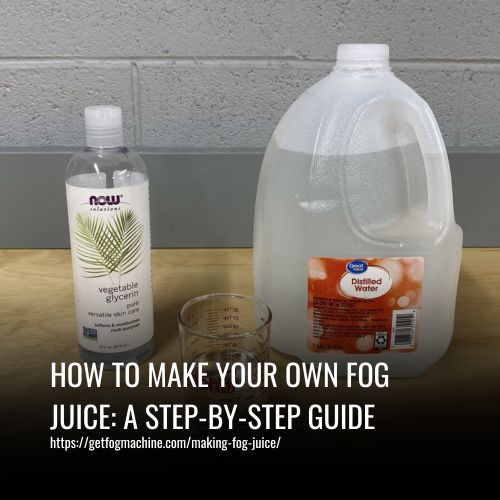 Read more about the article How to Make Your Own Fog Juice: A Step-by-Step Guide