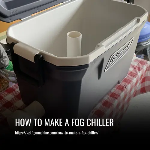 How to Make a Fog Chiller