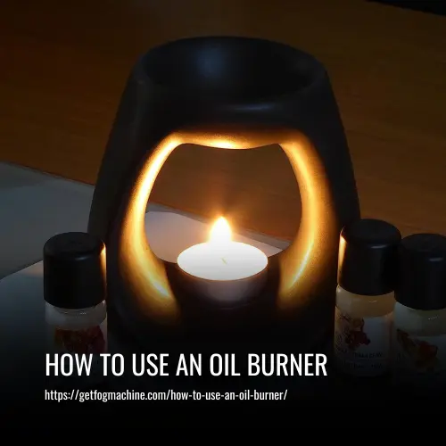 How to Use an Oil Burner