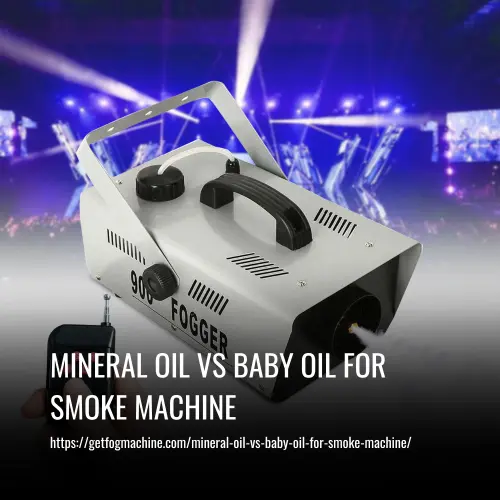 Read more about the article Mineral Oil vs Baby Oil for Smoke Machine: Which is Better?