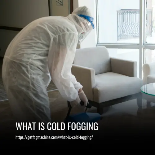 What is Cold Fogging