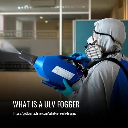 Read more about the article What is a ULV Fogger: A Comprehensive Guide