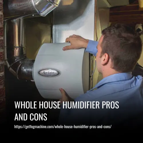 Read more about the article Whole House Humidifier Pros and Cons