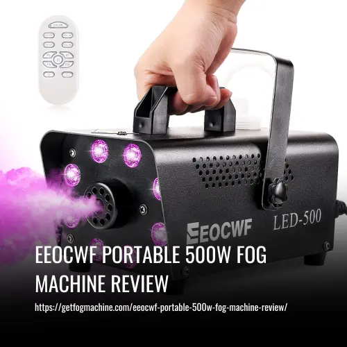 Read more about the article EEOCWF Portable 500W Fog Machine Review