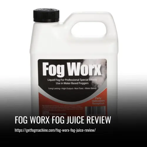 Read more about the article Fog Worx Fog Juice Review