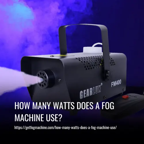 How Many Watts Does a Fog Machine Use