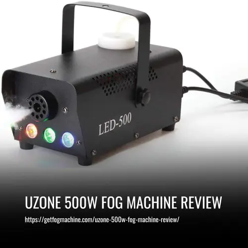 Read more about the article Uzone 500W Fog Machine Review